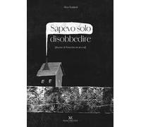 Sapevo solo disobbedire (discorsi di Pinocchio tra sé e sé). Ediz. illustrata. Con Prodotti vari