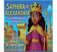 "Saphira of Alexandria: The Girl Who Declared the Heavens"