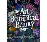 Sapia Begum The Art of Botanical Beauty (Tascabile)