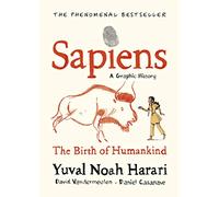 Sapiens A Graphic History, Volume 1: The Birth of Humankind (SAPIENS: A