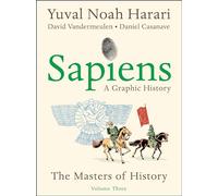 Yuval Noah Harari Sapiens: A Graphic History, Volume 3 (Tascabile)