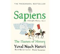 Sapiens A Graphic History, Volume 3: The Masters of History (SAPIENS: A