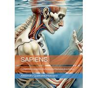 SAPIENS: Compendio completo de Anatomía Humana descriptiva