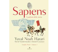 Sapiens. I padroni della storia - Harari Yuval Noah