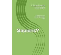 Sapiens?: L'animale che crede di essere Dio