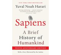 Sapiens [Tenth Anniversary Ed]: A Brief History of Humankind