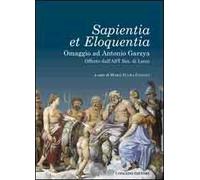 Sapientia et eloquentia. Omaggio ad Antonio Garzya, offerto dall'AST sez. di Lecce