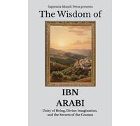 Sapientia Mundi Press The Wisdom of Ibn Arabi (Tascabile)