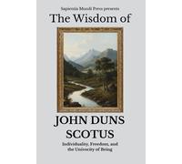Sapientia Mundi Press The Wisdom of John Duns Scotus (Tascabile)