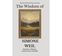 Sapientia Mundi Press The Wisdom of Simone Weil (Tascabile)