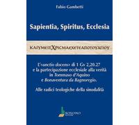 Sapientia, Spiritus, Ecclesia - Fabio Gambetti - 2025 - Bonomo
