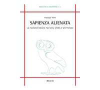 Sapienza alienata. La filosofia ebraica tra mito, storia e scetticismo
