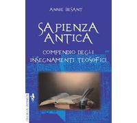 Libri Annie Besant - Sapienza Antica - Compendio Degli Insegnamenti Teosofici