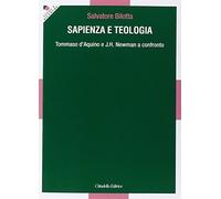 Sapienza e teologia. Tommaso D'Aquino e J. H. Newman a confronto - [Cittadella]