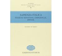 Sapienza italica. Studi su Senofane, Empedocle, Ippone