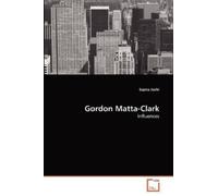 Sapna Joshi Gordon Matta-Clark (Tascabile)