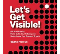Sapna Pieroux Let's Get Visible (Tascabile)
