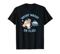 Sapone per le mani Washy Washy Or Else Funny Cruise Vacation Art Maglietta