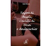 Sapore di Angeli, Cavalli di Troia e Boulevardier
