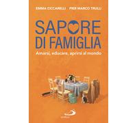 Sapore di famiglia. Amarsi, educare, aprirsi al mondo - 2021 - Sa