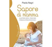 Sapore di mamma. Allattare dopo i primi mesi