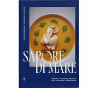 Sapore di mare. Ricordi, tecniche, ricette dello chef di Langosteria
