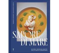 Sapore di mare. Ricordi, tecniche, ricette dello chef di Langosteria