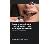 Sapore, emozione e traduzione in Come acqua per cioccolato: Festa di odori, sapori e lettere