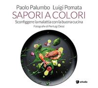 Sapori a colori. Ediz. illustrata