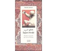 Sapori arabi. Ricette e racconti dal Vicino Oriente - Jamal Salah