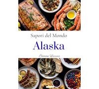 Sapori del mondo: Alaska
