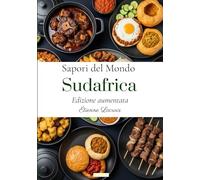 Sapori del Mondo: Sudafrica (Edizione aumentata)