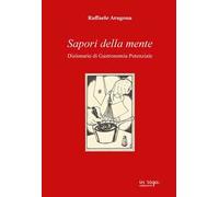 Sapori della mente. Dizionario di gastronomia potenziale