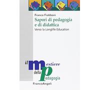 Sapori di pedagogia e didattica. Verso la longlife education