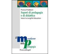 Sapori di pedagogia e didattica. Verso la longlife education