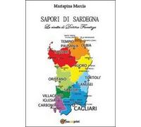 Sapori di Sardegna. Le ricette di Donna Fiorenza - Mariapina Marcia, 2013