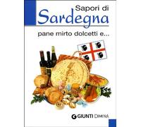Sapori di Sardegna. Pane, mirto, dolcetti e...
