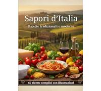 Sapori d'Italia: Ricette tradizionali e moderne