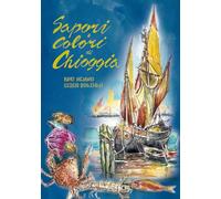 Sapori e colori di Chioggia