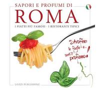 Sapori e profumi di Roma. I piatti più famosi. I ristoranti tipici