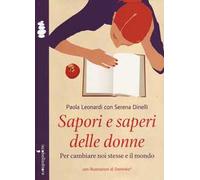 Sapori e saperi delle donne. Per cambiare noi stesse e il mondo
