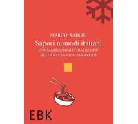 Sapori nomadi italiani. Contaminazioni e tradizione nella cucina italiana oggi