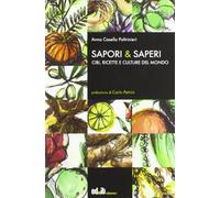 Sapori & saperi. Cibi, ricette e culture del mondo