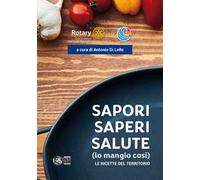 Sapori saperi salute (io mangio così). Le ricette del territorio