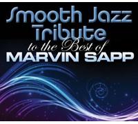 Sapp, Marvin Tribute - Smooth Jazz Tribute To The Best Of Marvi