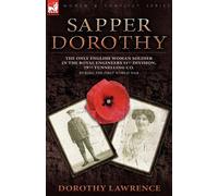 Sapper Dorothy: the Only English Woman Soldier in the Royal Engineers 51st...