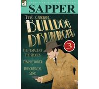 The original bulldog drummond: 3-the female of the species, temple tower &...