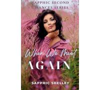 Sapphic Shelley When We Meet Again (Tascabile) Sapphic Second Chances