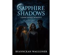 Sapphire Shadows: A Dark Love Story That Refuses To Die
