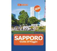 Sapporo Guida di Viaggio 2026: L'avventura definitiva a Hokkaido per esplorare le stazioni sciistiche, le sorgenti termali, la cucina locale, i festival e le principali attrazioni del Giappone
